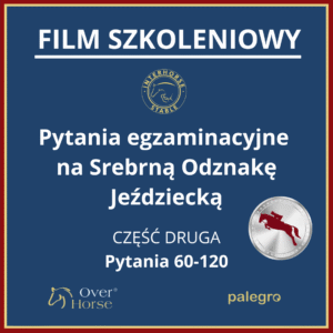 Film Szkoleniowy - Srebrna Odznaka Jeździecka 60-120 | Over Horse