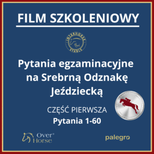 Film Szkoleniowy - Srebrna Odznaka Jeździecka 1-60 | Over Horse