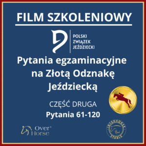 Film Szkoleniowy - Złota Odznaka Jeździecka 61-120 | Over Horse